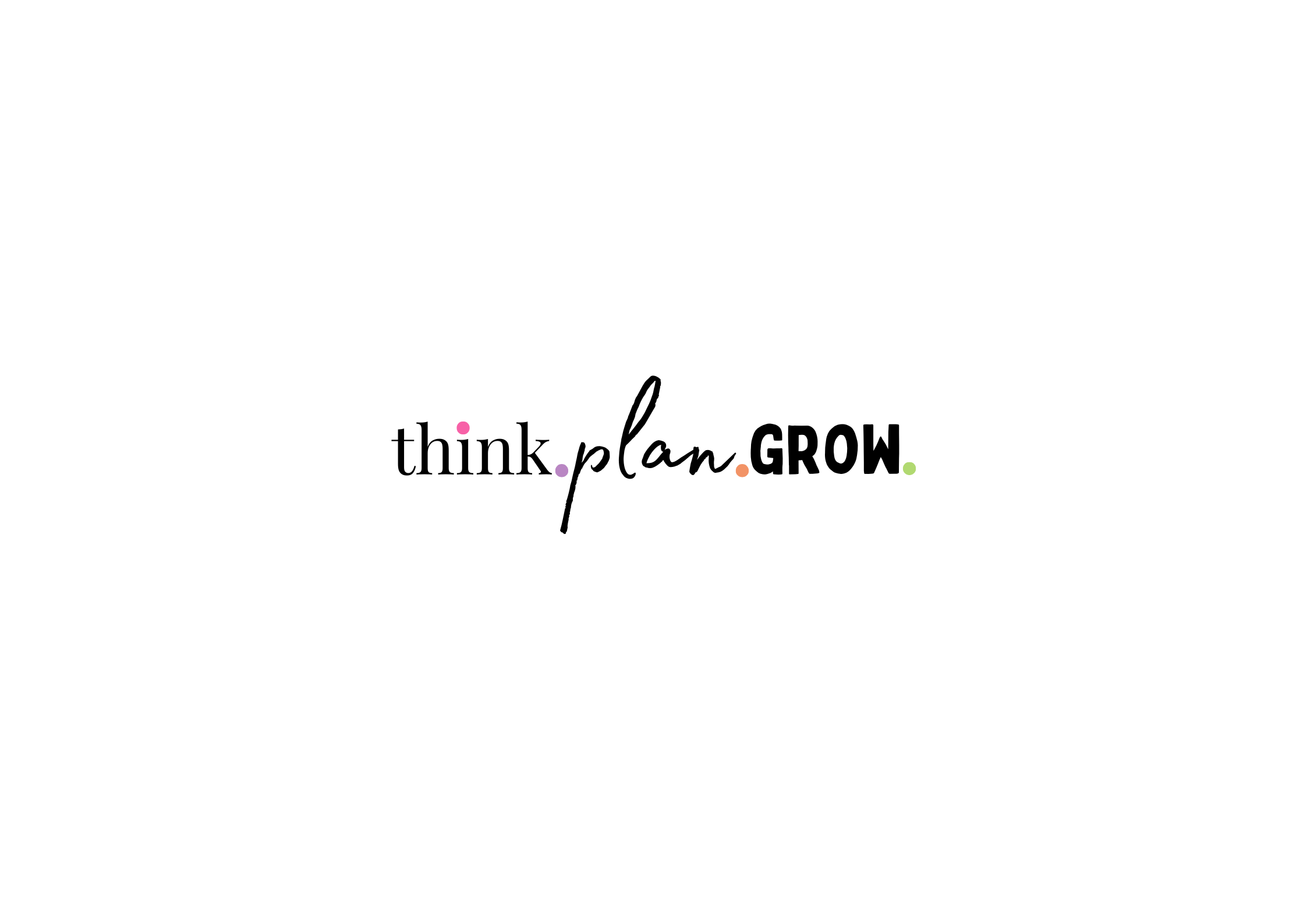 Think Plan Grow