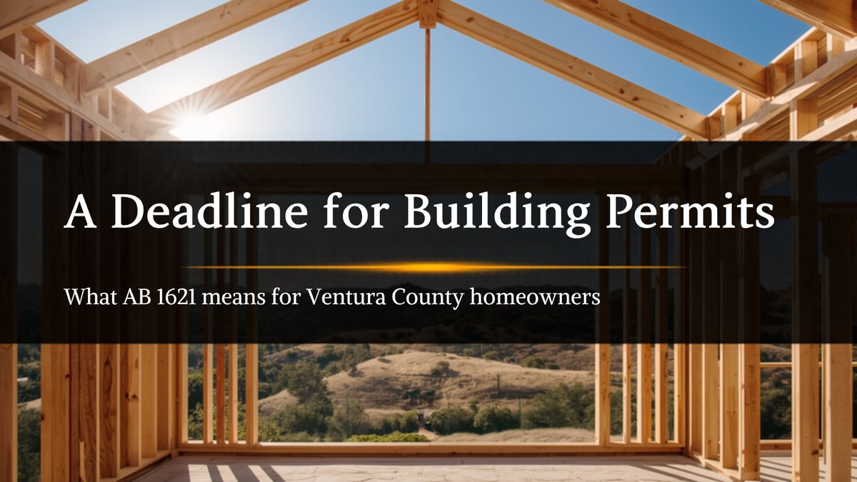 Home addition framing under construction with the headline A Deadline for Building Permits: what AB 1621 means for Ventura County homeowners