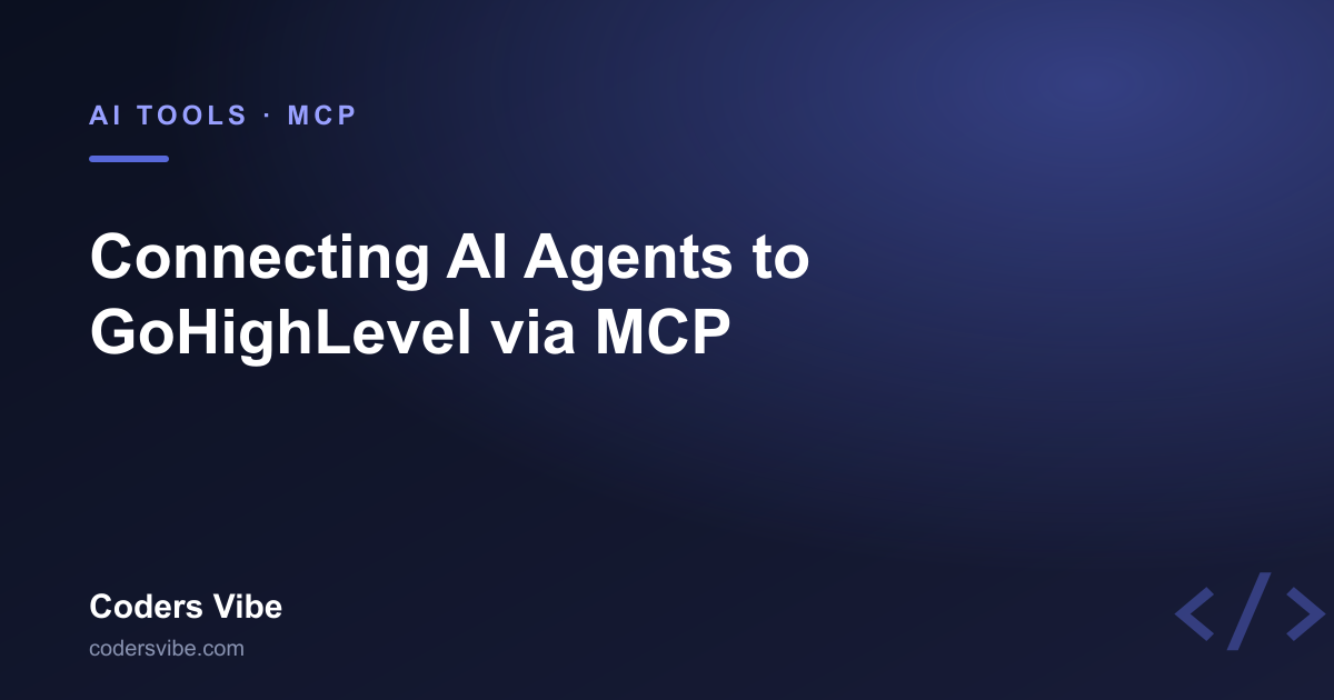 Connecting AI Agents to GoHighLevel via MCP
