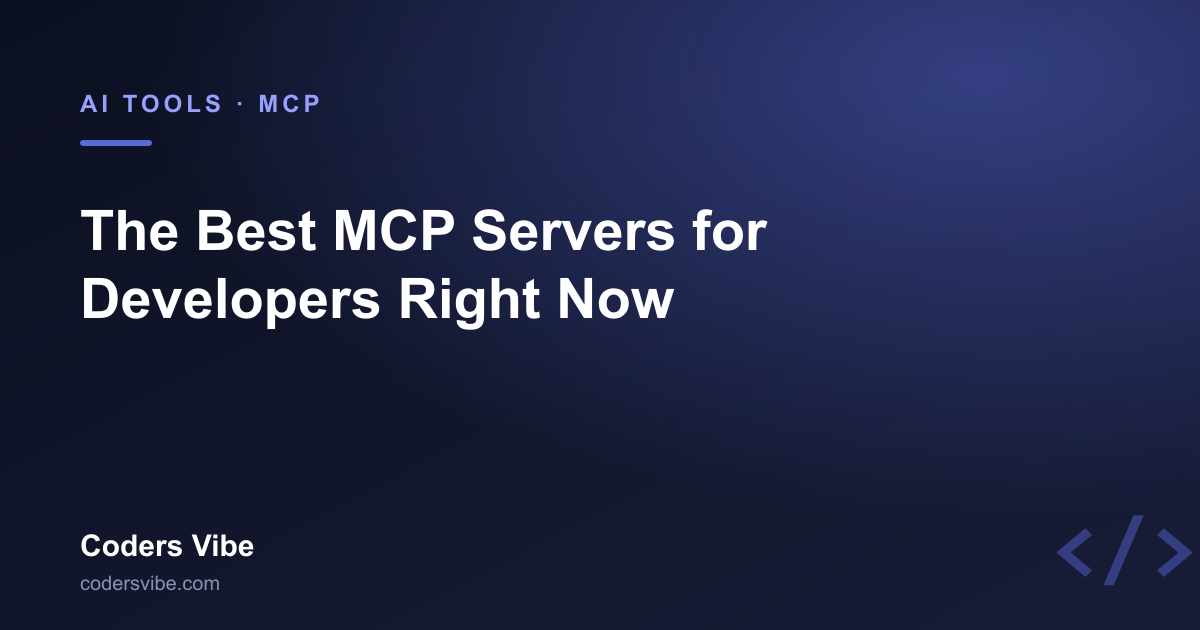 The Best MCP Servers for Developers Right Now