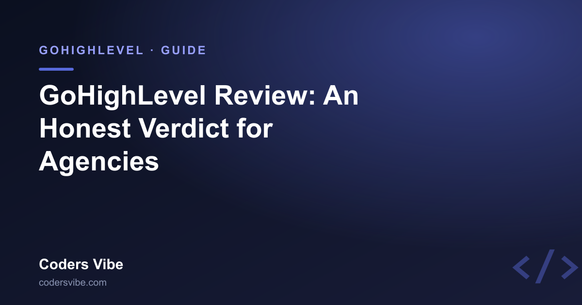 GoHighLevel Review (2026): An Honest Verdict for Agencies