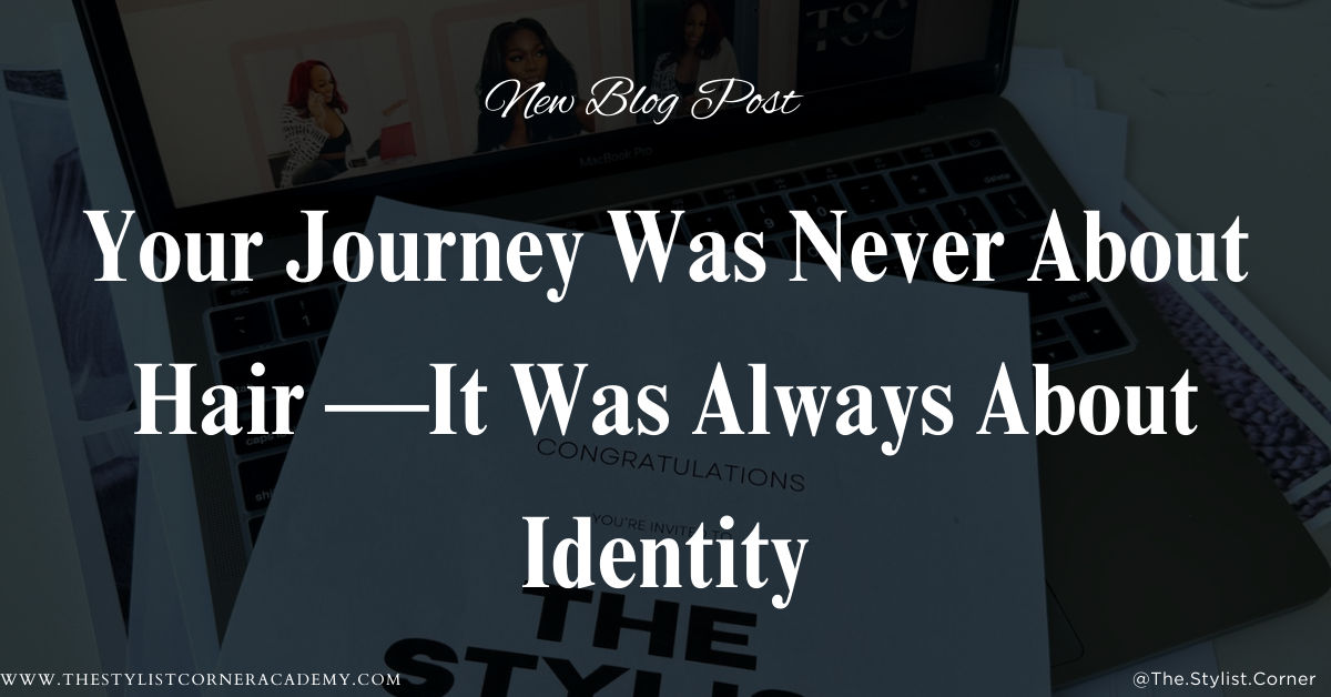 Your Journey Was Never About Hair, It Was Always About Identity