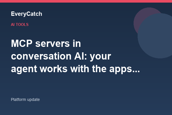 MCP servers in conversation AI: your agent works with the apps your business already uses