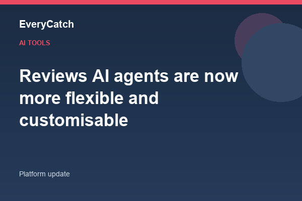 Reviews AI agents are now more flexible and customisable