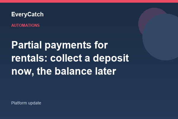 Partial payments for rentals: collect a deposit now, the balance later
