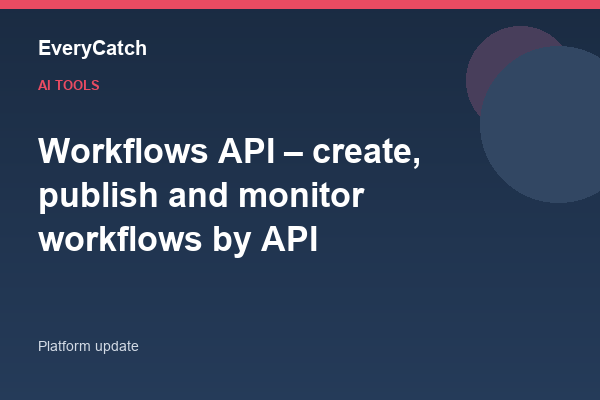 Workflows API – create, publish and monitor workflows by API