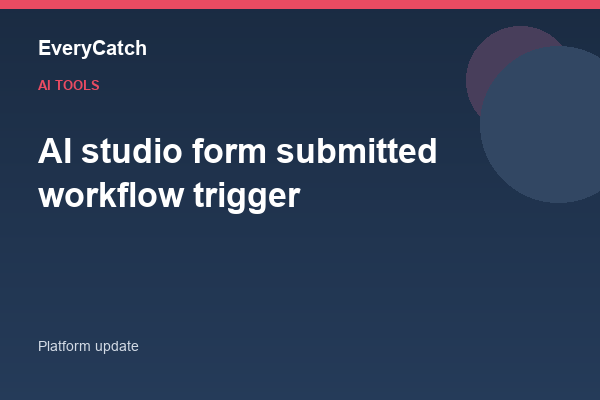 AI studio form submitted workflow trigger