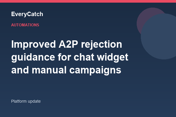 Improved A2P rejection guidance for chat widget and manual campaigns