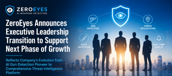 ZeroEyes Announces Executive Leadership Transition