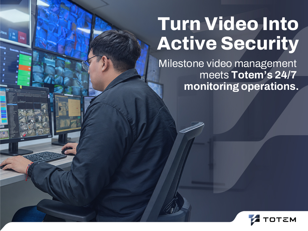Totem Partners with Milestone to Extend the Power of Video Management into 24/7 Monitoring Operations