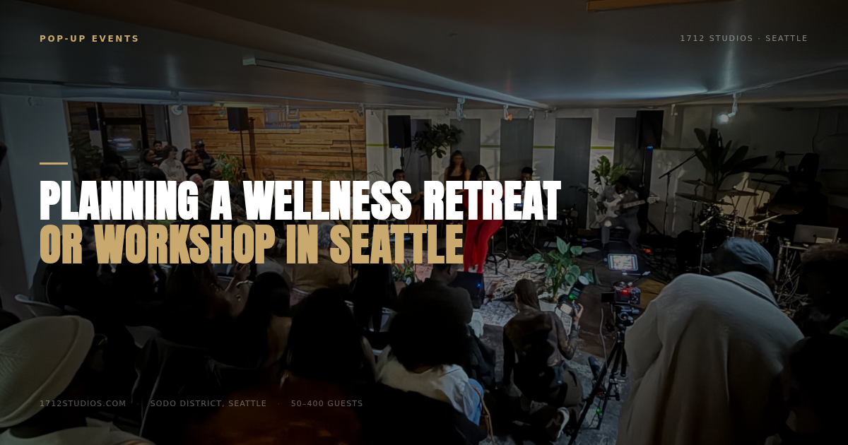 Planning a Wellness Retreat or Workshop in Seattle — 1712 Studios Seattle