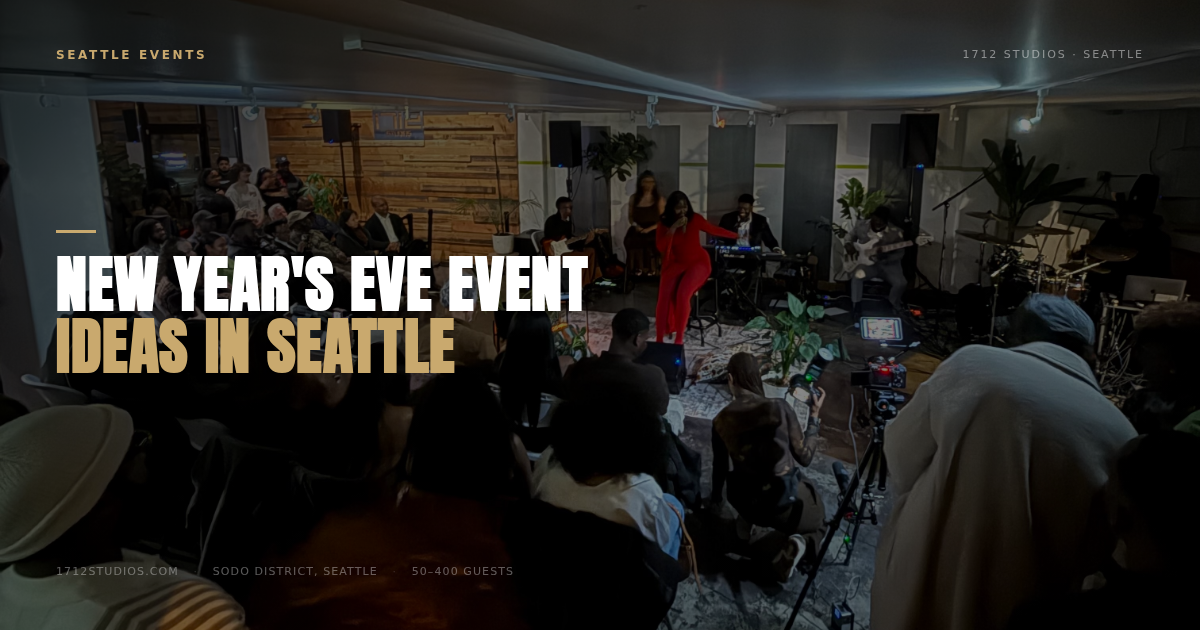 New Year's Eve Event Ideas in Seattle — 1712 Studios Seattle