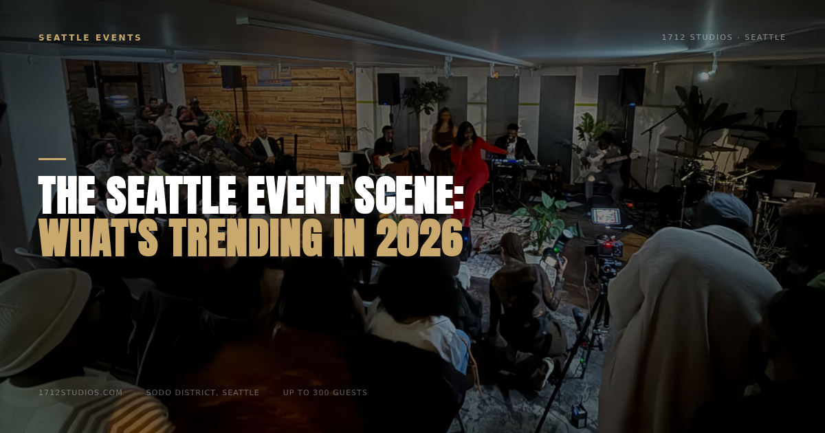 The Seattle Event Scene: What's Trending in 2026, 1712 Studios Seattle