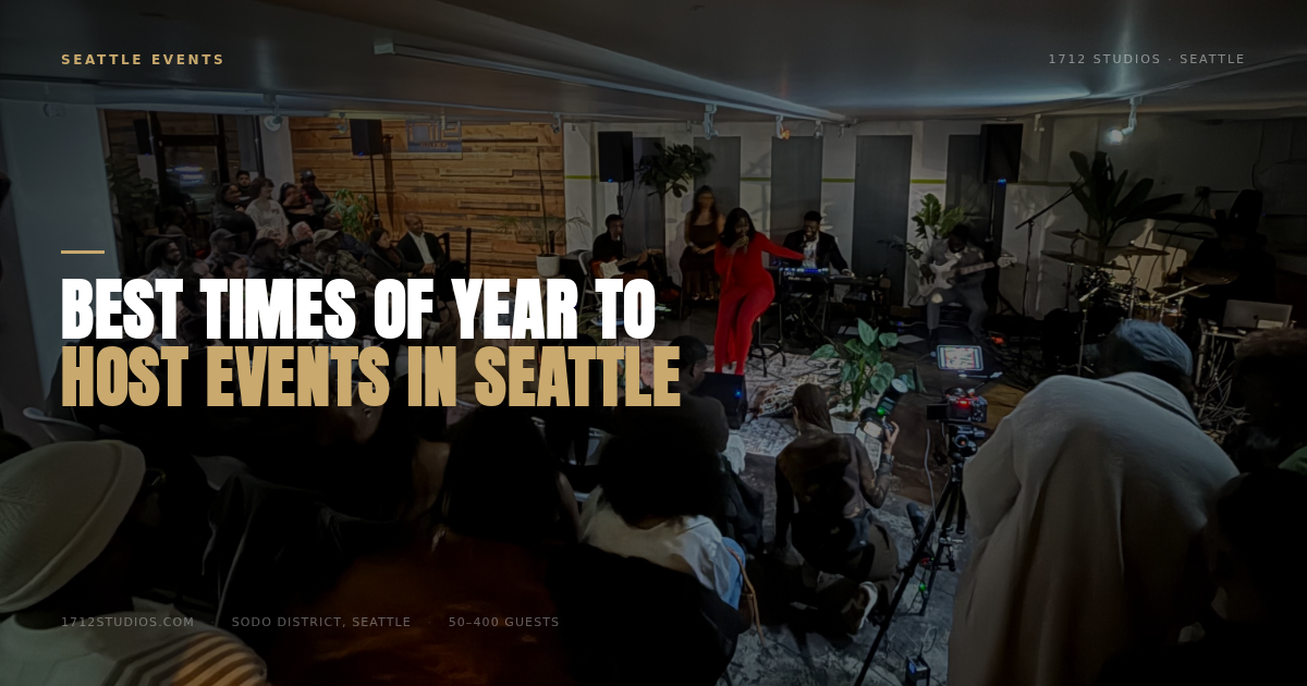 Best Times of Year to Host Events in Seattle — 1712 Studios Seattle