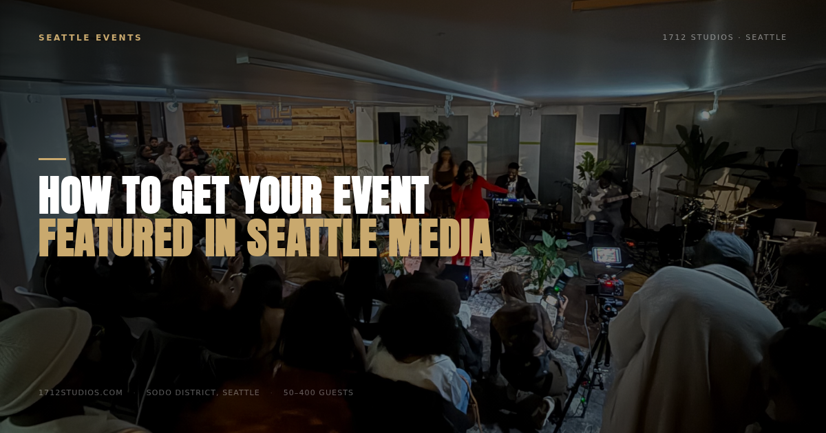 How to Get Your Event Featured in Seattle Media — 1712 Studios Seattle