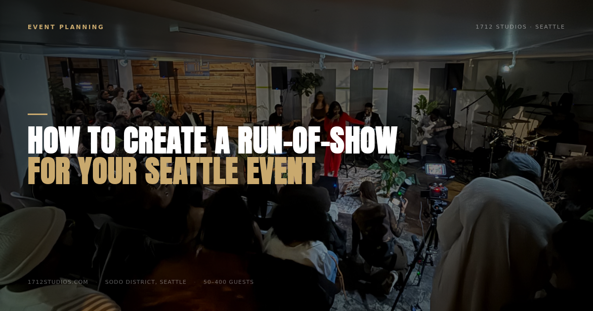 How to Create a Run-of-Show for Your Seattle Event — 1712 Studios Seattle