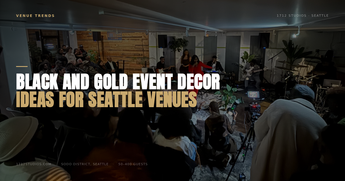 Black and Gold Event Decor Ideas for Seattle Venues — 1712 Studios Seattle