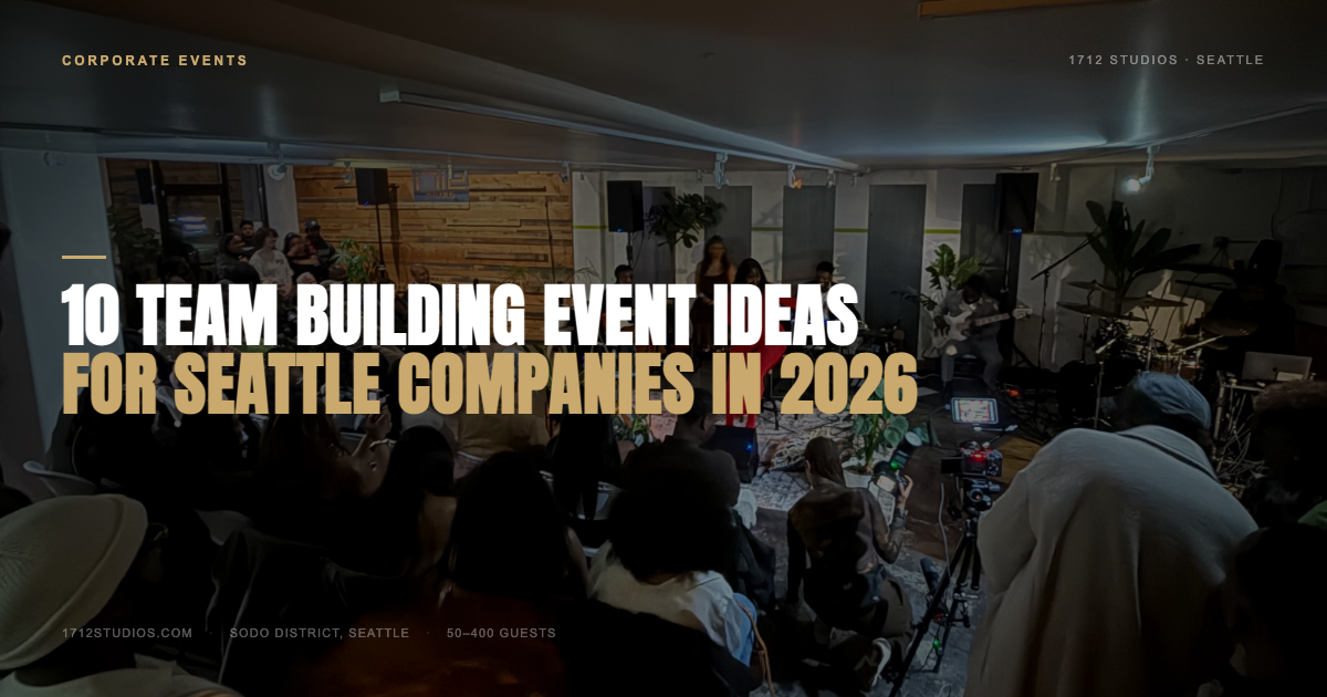 10 Team Building Event Ideas for Seattle Companies in 2026 — 1712 Studios Seattle