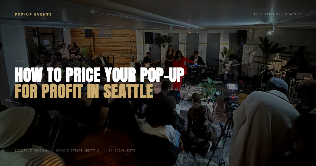 How to Price Your Pop-Up for Profit in Seattle — 1712 Studios Seattle