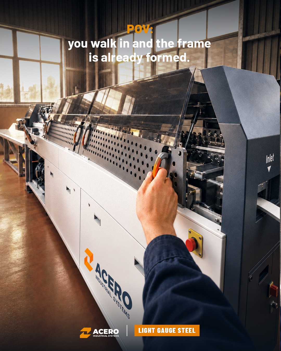POV: you walk in and the frame is already formed — ACERO light gauge steel machine