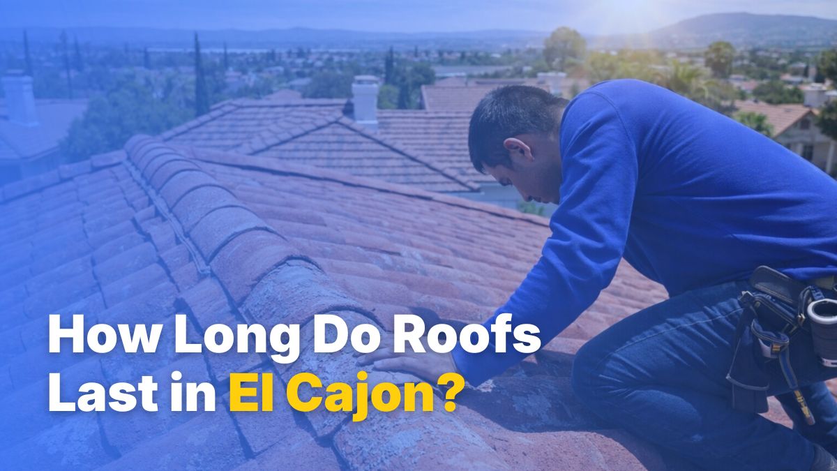 How Long Does a Roof Last in El Cajon?