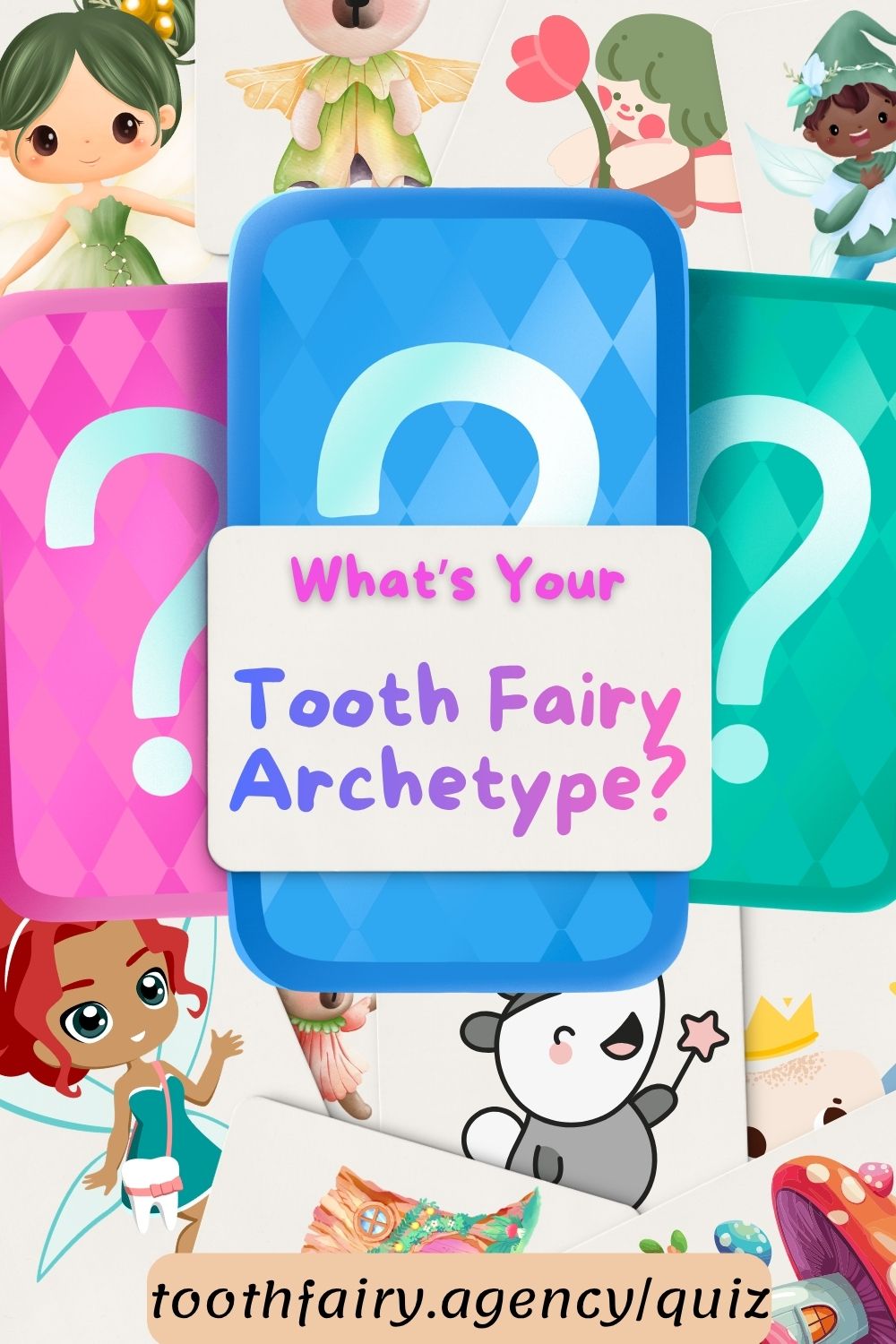 Whats Your Tooth Fairy Archetype? quiz graphic featuring cartoon fairies and question marks, with the URL toothfairy.agency/quiz at the bottom.