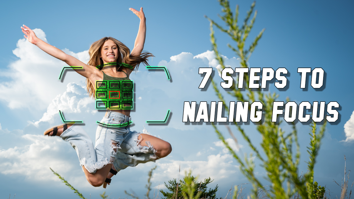 7 Steps to Nailing Focus free training
