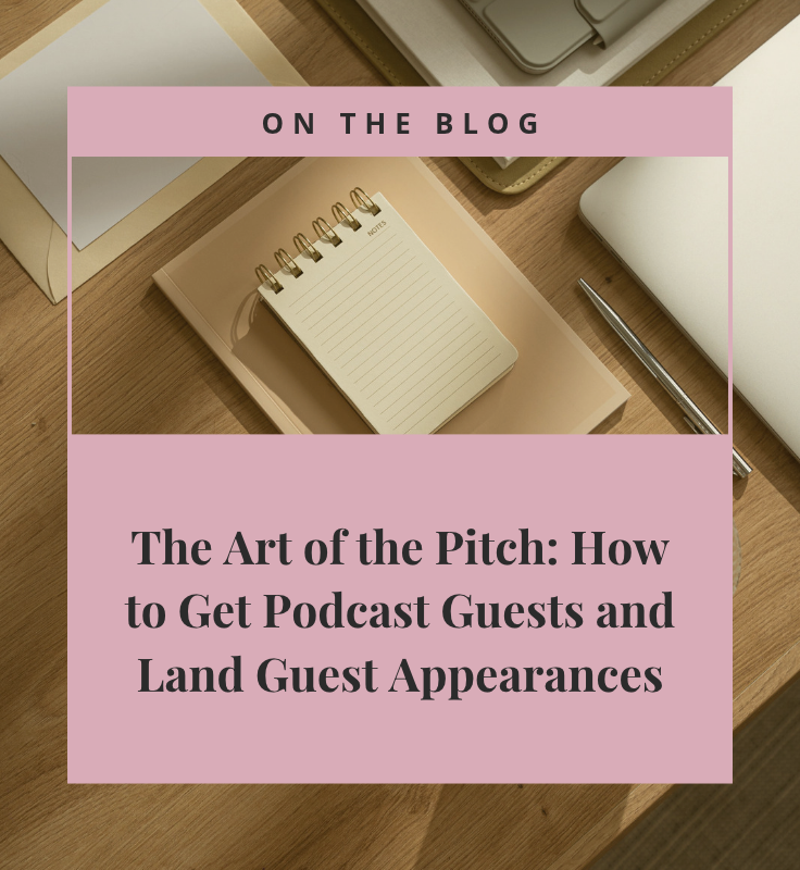 The Art of the Pitch: How to Get Podcast Guests and Land Guest Appearances