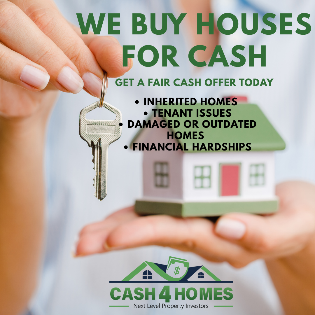 Real estate promotional graphic featuring a close-up of a person holding a small model house in one hand and a house key in the other. Bold green text reads “WE BUY HOUSES FOR CASH” with subtext “Get a Fair Cash Offer Today.” Bullet points list situations including inherited homes, tenant issues, damaged or outdated homes, and financial hardships. At the bottom is the Cash4Homes logo with the tagline “Next Level Property Investors".”