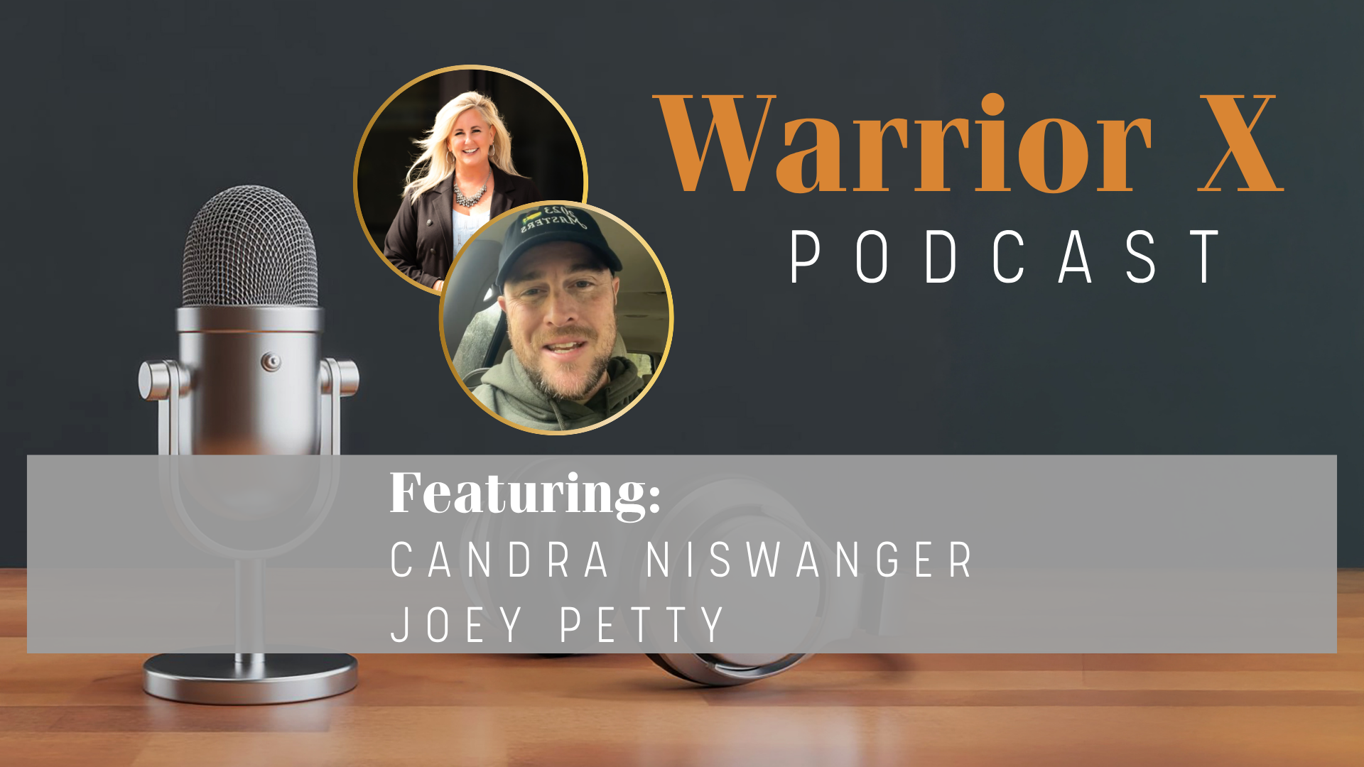 Warrior X Podcast featuring Candra Niswanger and Joey Petty