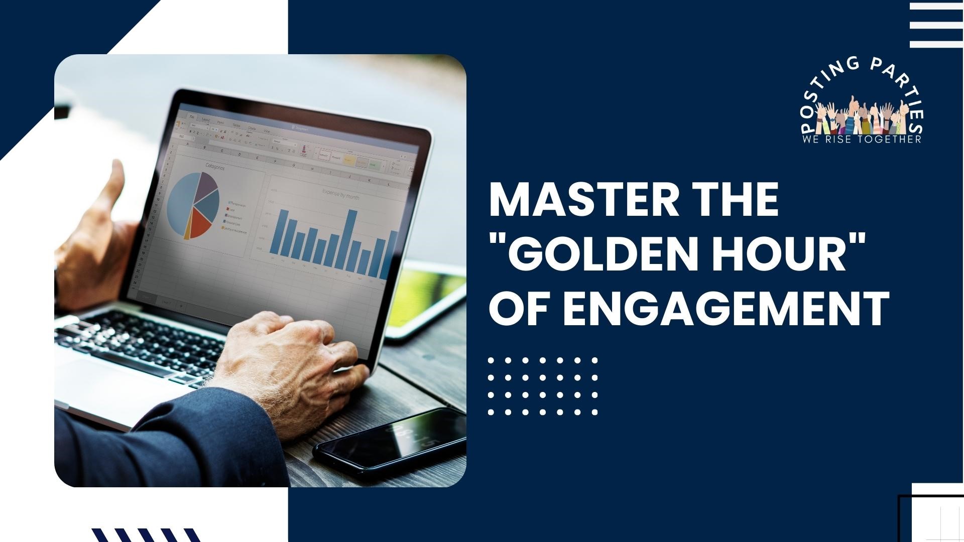 Master the "Golden Hour" of Engagement