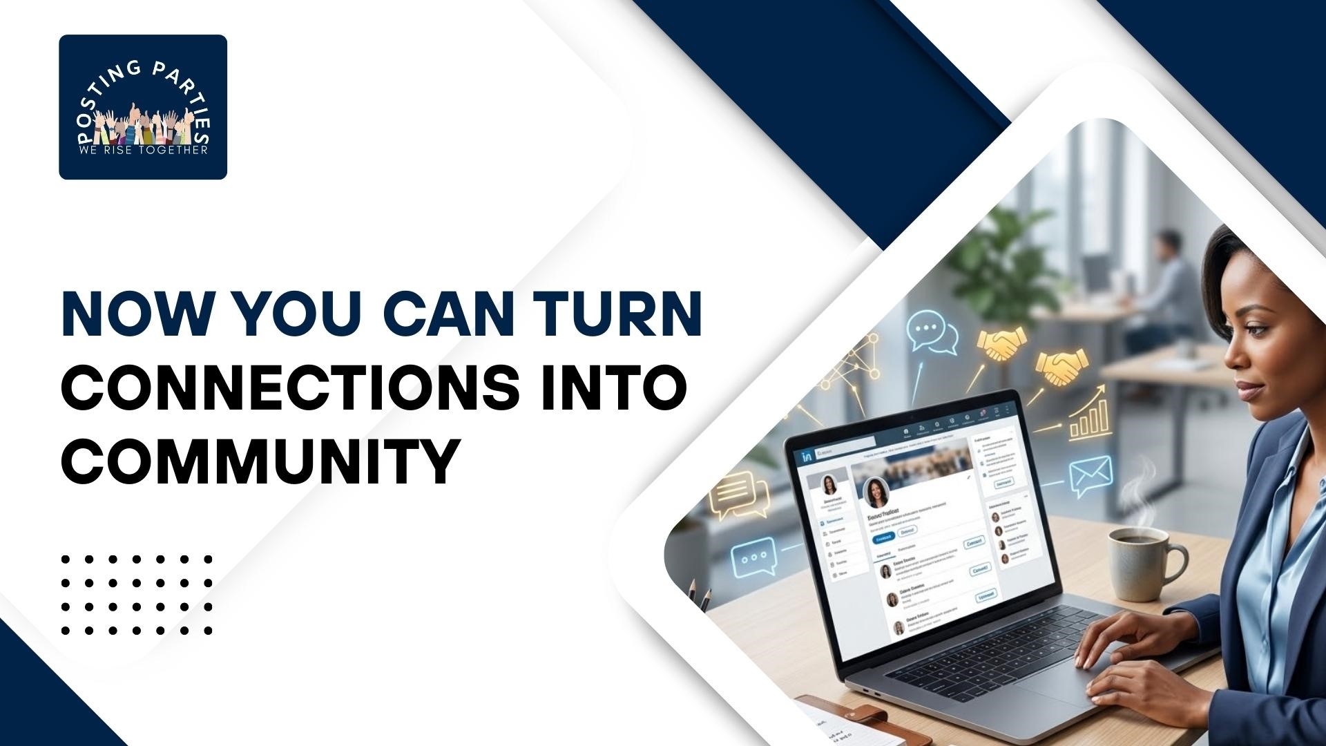 Now You Can Turn Connections into Community
