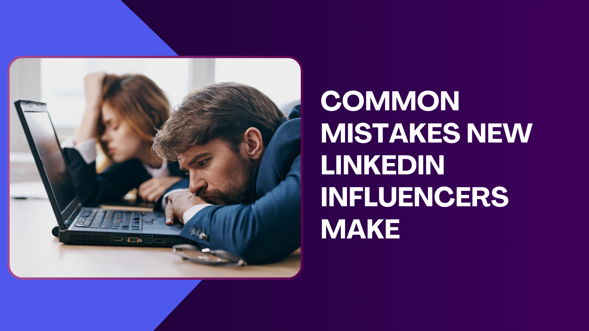 Common mistakes new LinkedIn influencers make when growing their audience