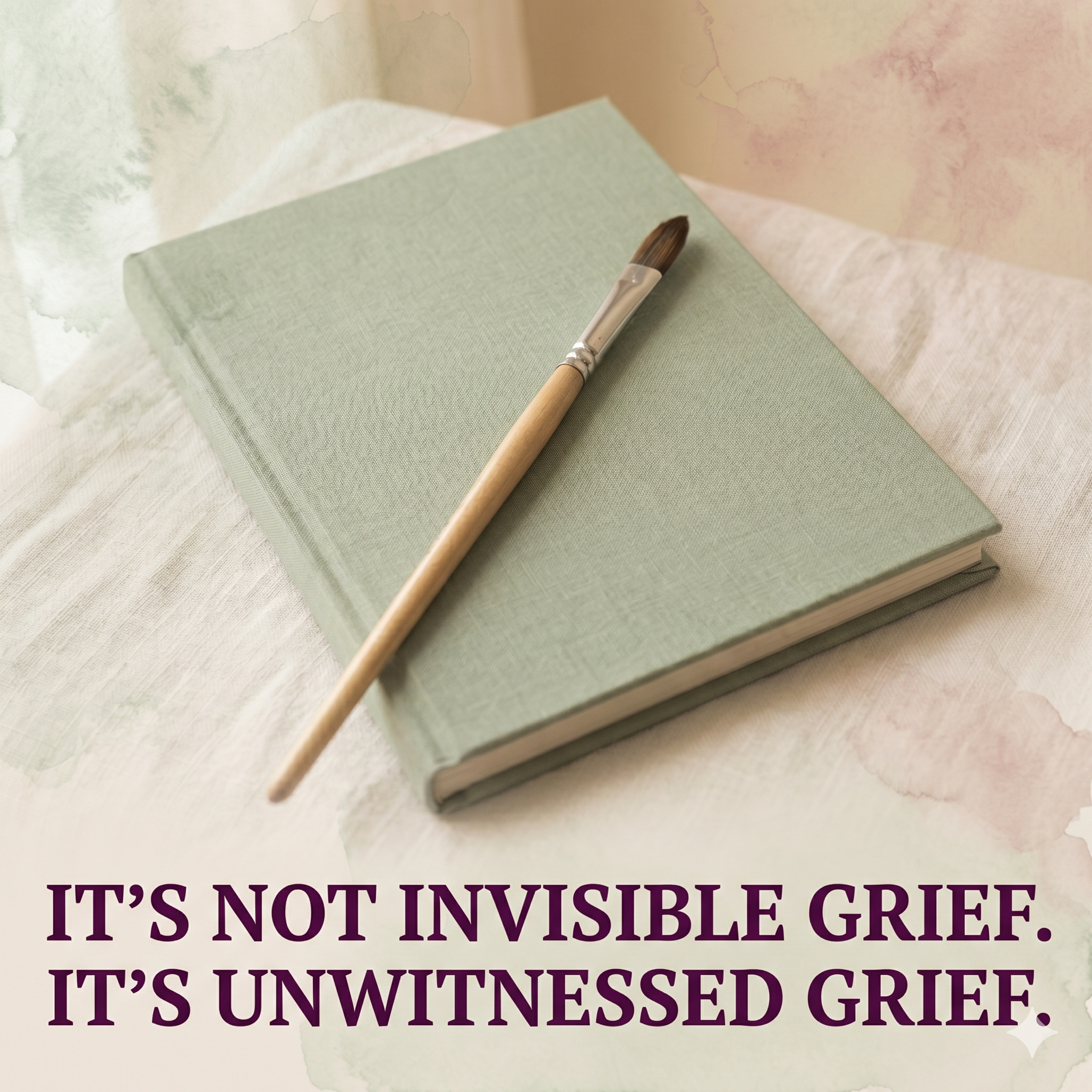 Paintbrush resting on closed art journal — unwitnessed grief and ambiguous loss