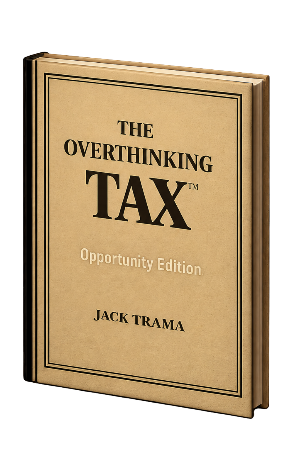 The Overthinking Tax: Opportunity Edition book cover by Jack Trama