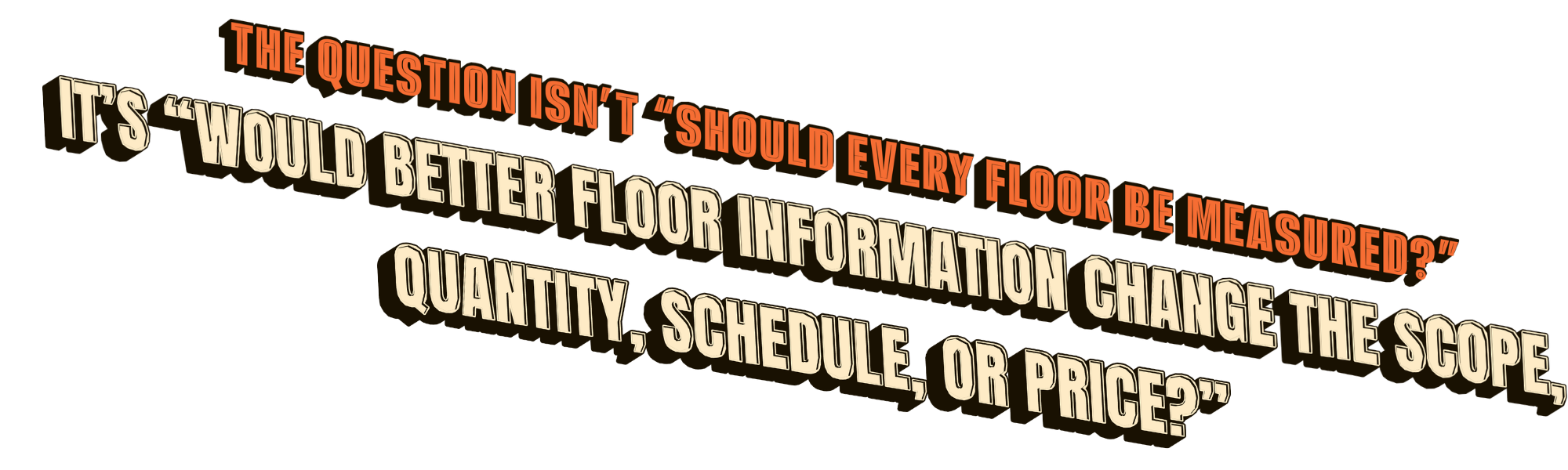 Quote card asking whether better floor information would change project scope, material quantity, schedule, or price
