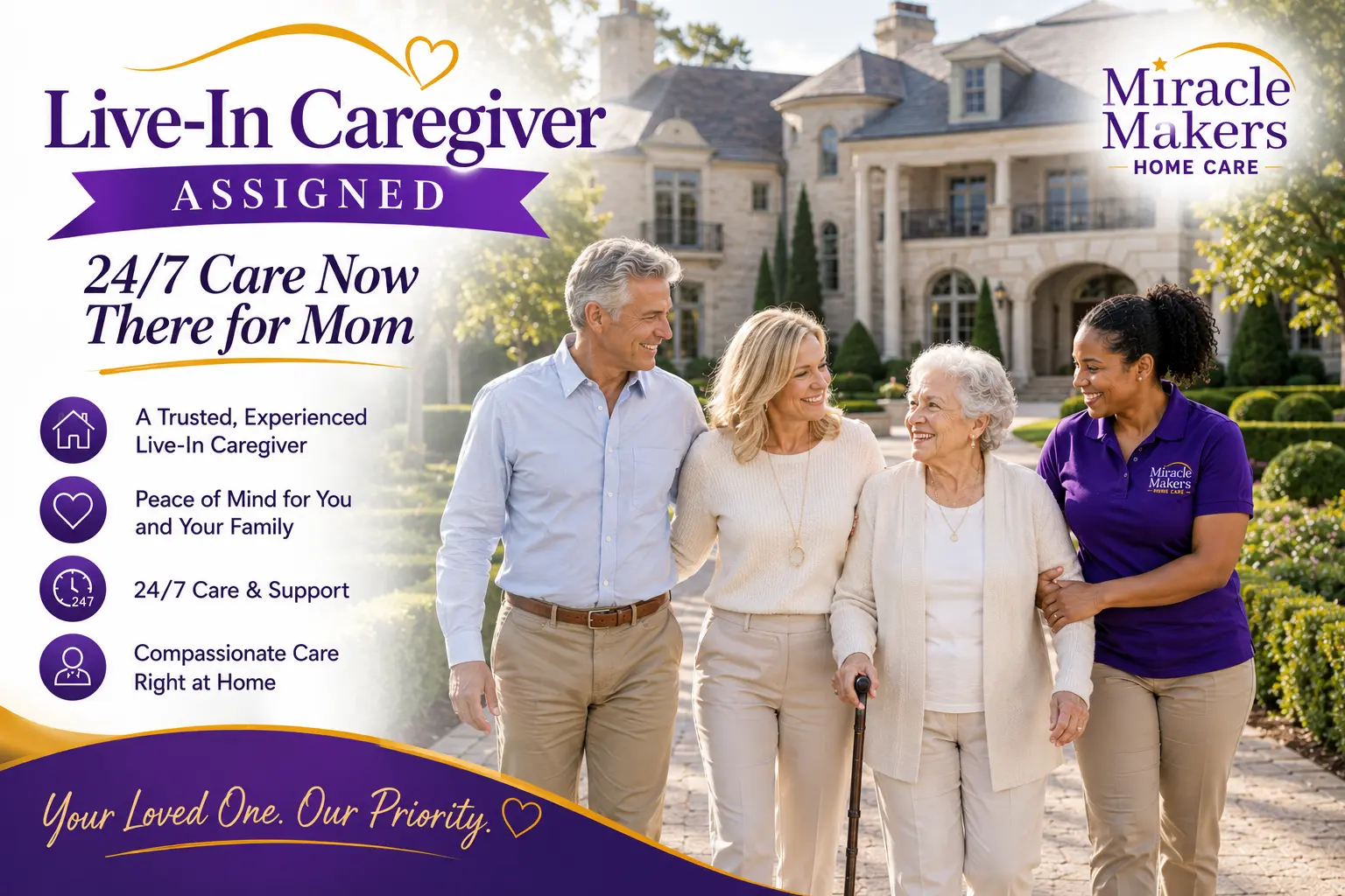 Miracle Makers Home Care banner — Live-In Caregiver Assigned: 24/7 care now there for Mom. A trusted, experienced live-in caregiver, peace of mind for you and your family, 24/7 care and support, and compassionate care right at home. Your loved one, our priority. A caregiver walks outside a Main Line home with a family and their elderly mother.