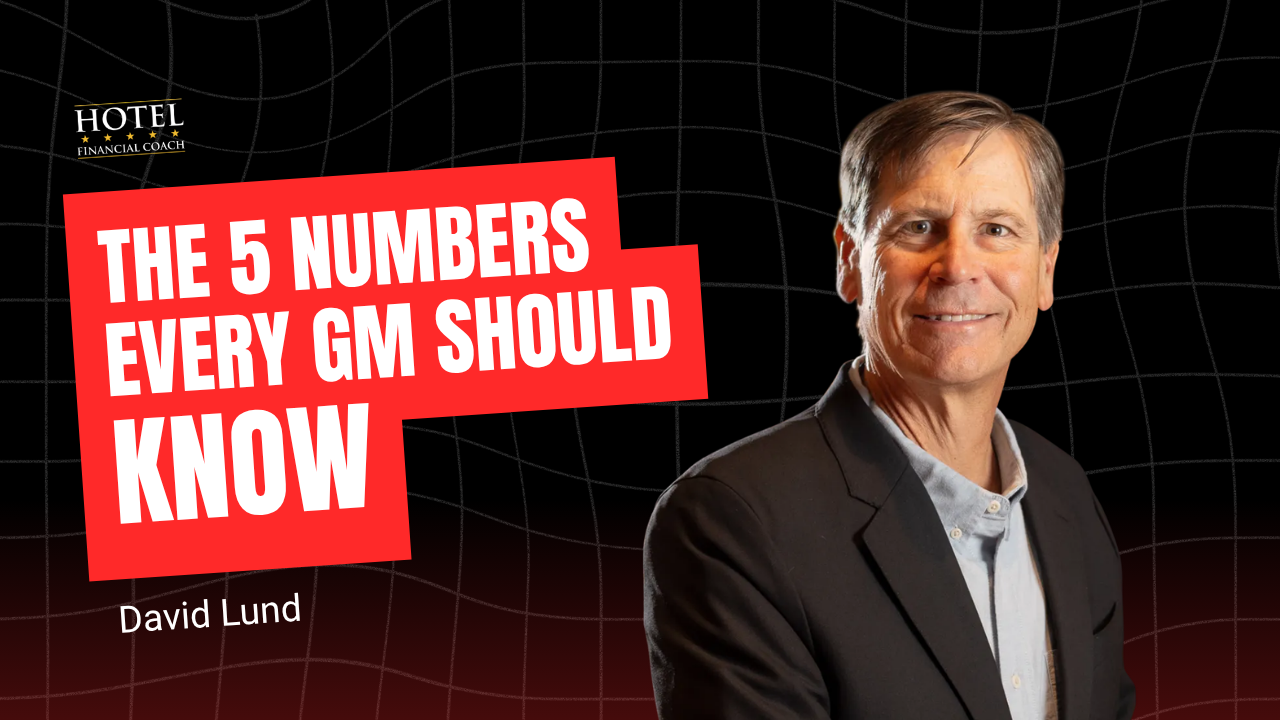 The 5 Numbers Every GM Should Know — free live webinar with David Lund, The Hotel Financial Coach