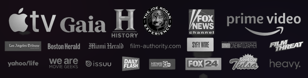 As seen on Apple TV, Gaia, History, The Joe Rogan Experience, Fox News, Prime Video, and more