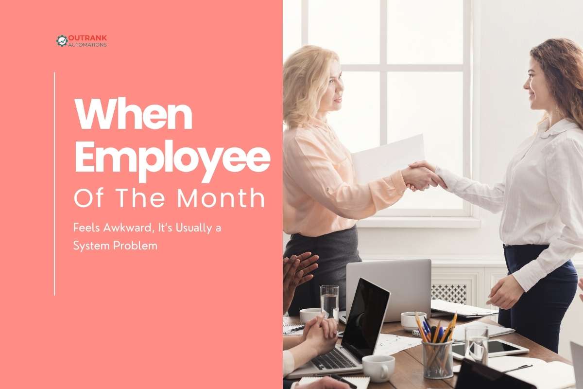 When Employee of the Month Feels Awkward, It’s Usually a System Problem