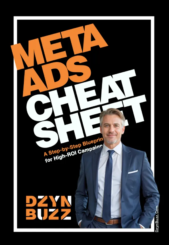 Meta Ads Cheat Sheet -  A step-by-step blueprint for high-ROI campaigns by DzynBuzz