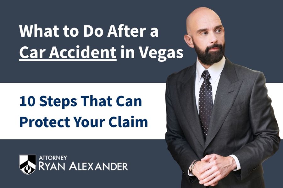 What to Do After a Car Accident in Las Vegas: 10 Steps That Can Protect Your Claim