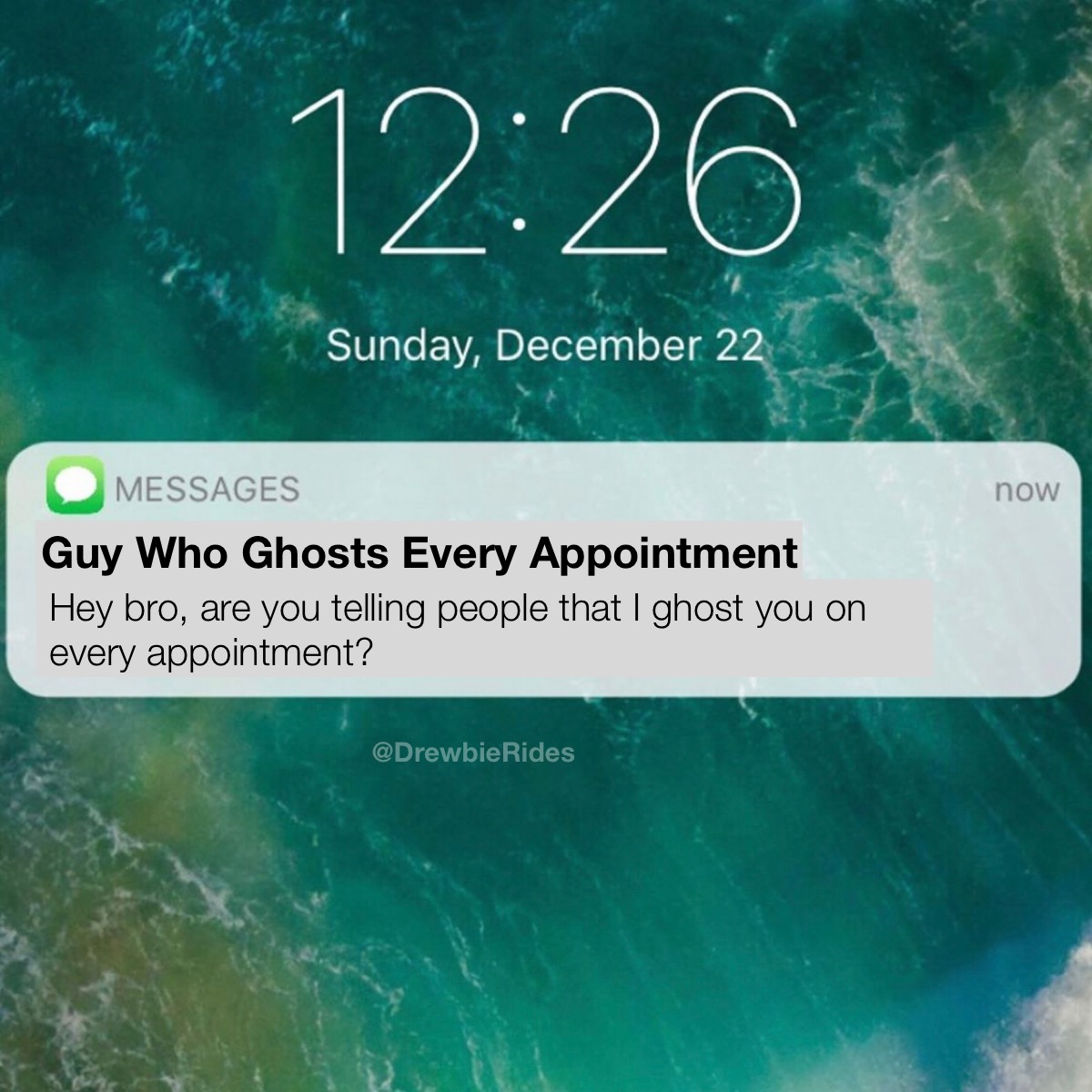 Phone lock screen text meme: Hey bro, are you telling people that I ghost you on every appointment?