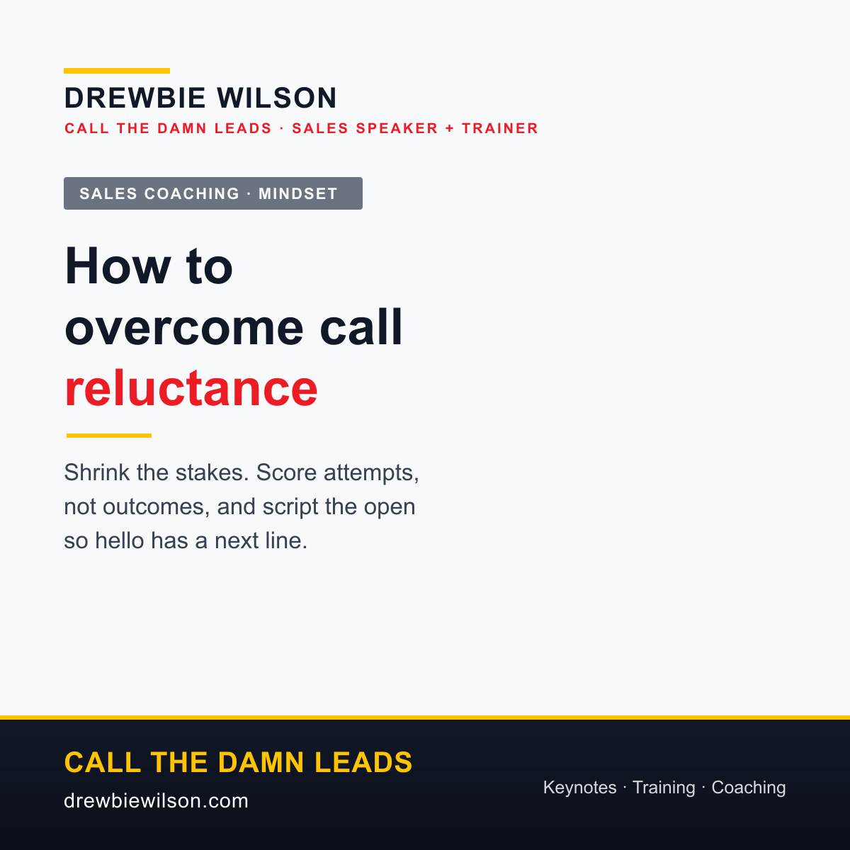 Branded card reading: How to overcome call reluctance - shrink the stakes, score attempts, not outcomes.