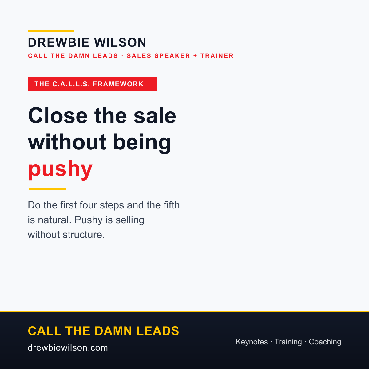 Branded card: Close the sale without being pushy. Do the first four steps and the fifth is natural.