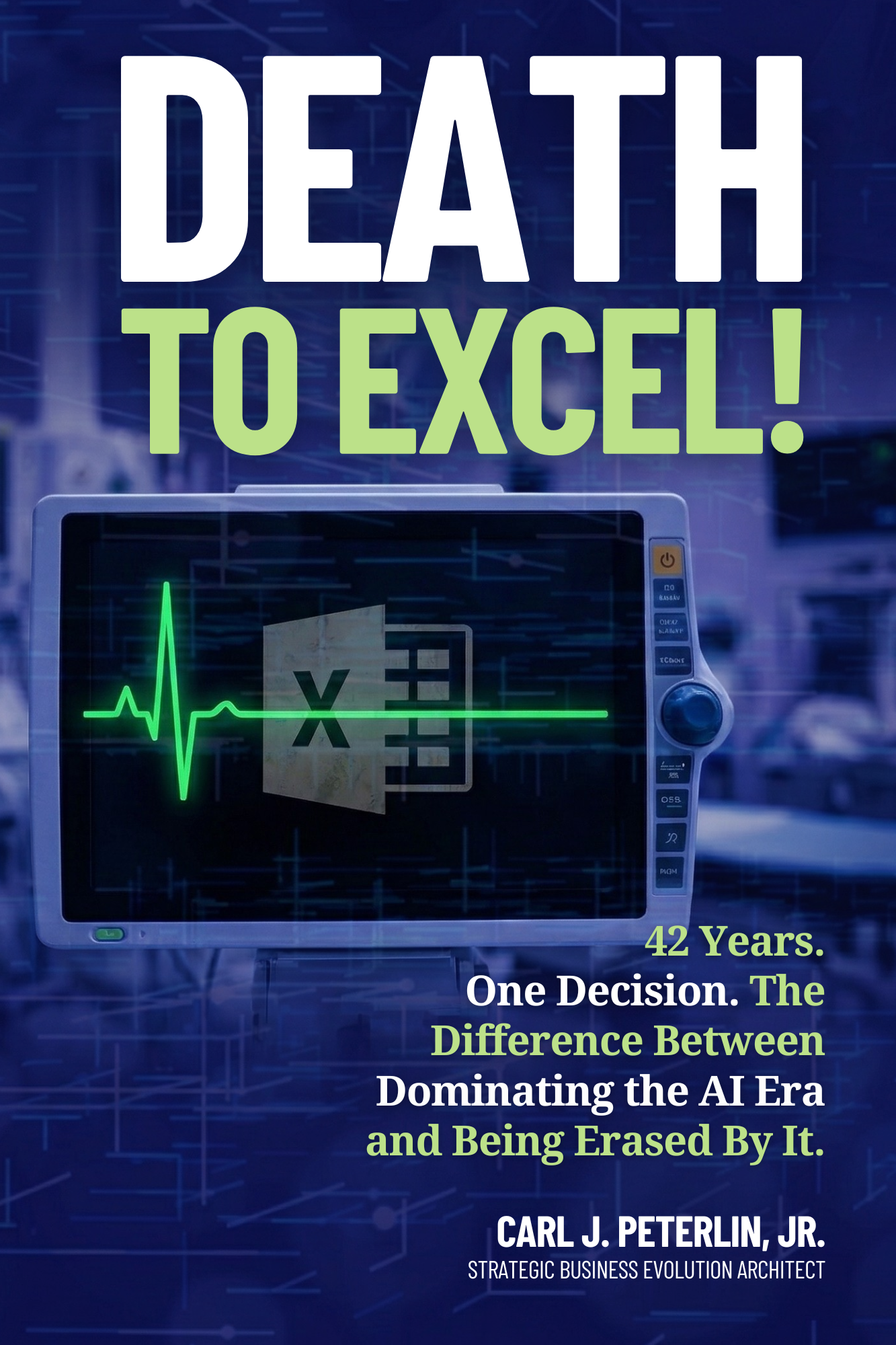 Death To Excel! — Carl J. Peterlin Jr.