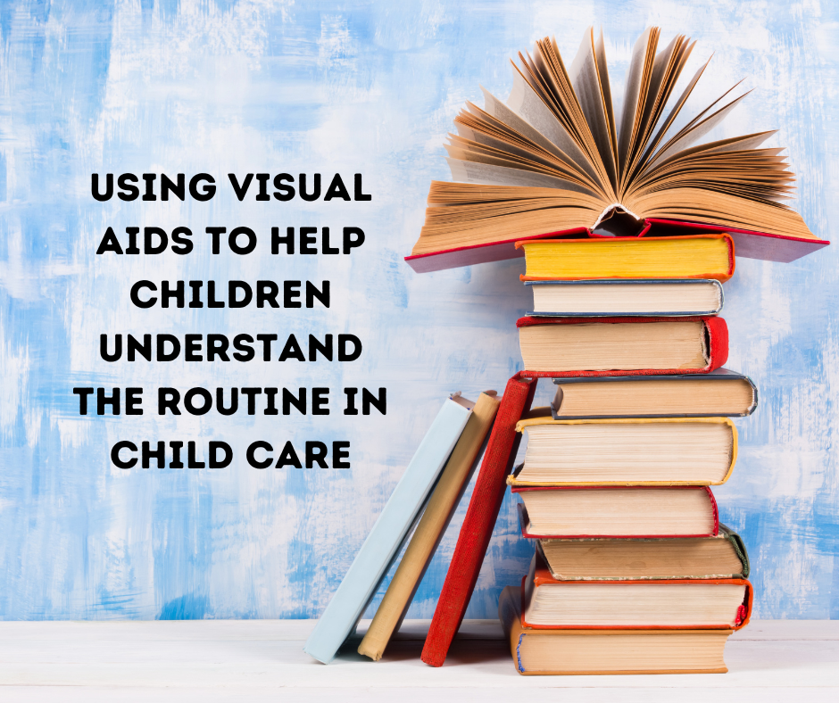 Using Visual Aids to Help Children Understand the Routine in Child Care