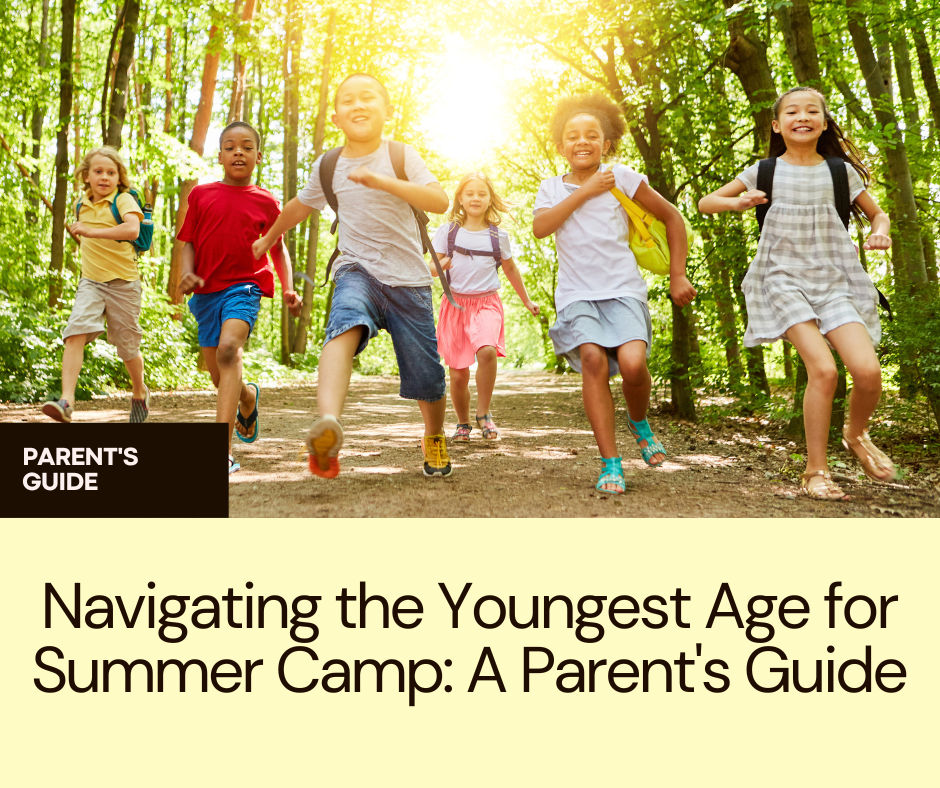 Navigating the Youngest Age for Summer Camp A Parent's Guide
