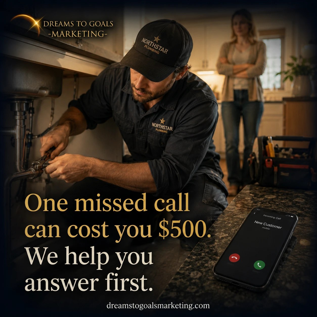 A plumber under a sink while a new customer's call rings on the counter: one missed call can cost you $500