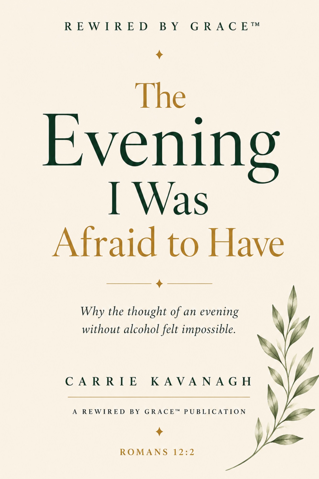 The Evening I Was Afraid to Have, by Carrie Kavanagh